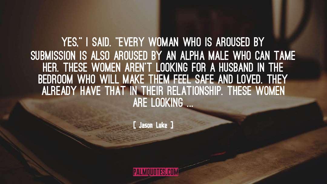 Feminism Woman Submission quotes by Jason Luke