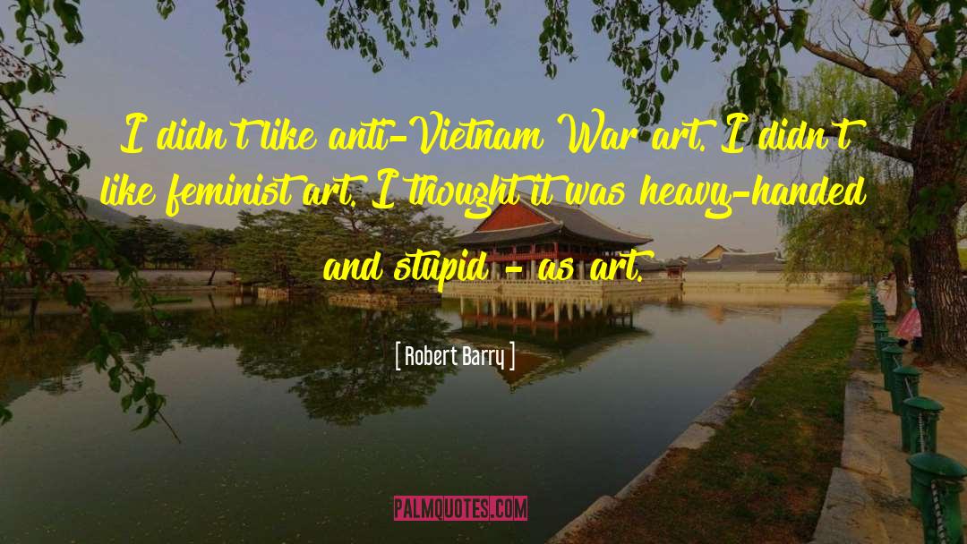 Feminist Art quotes by Robert Barry