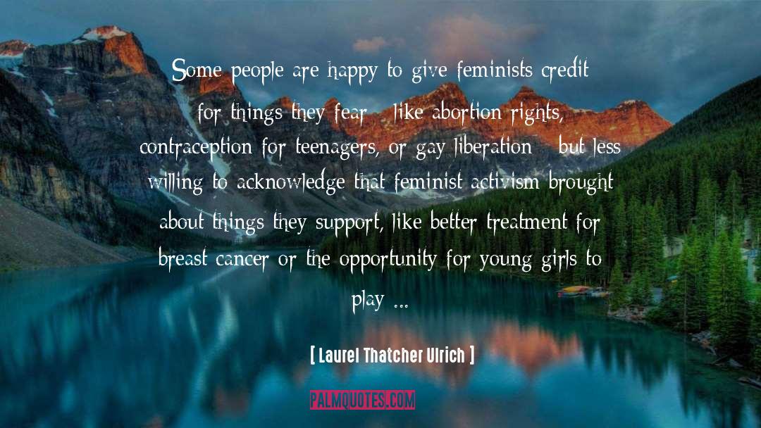 Feminist quotes by Laurel Thatcher Ulrich