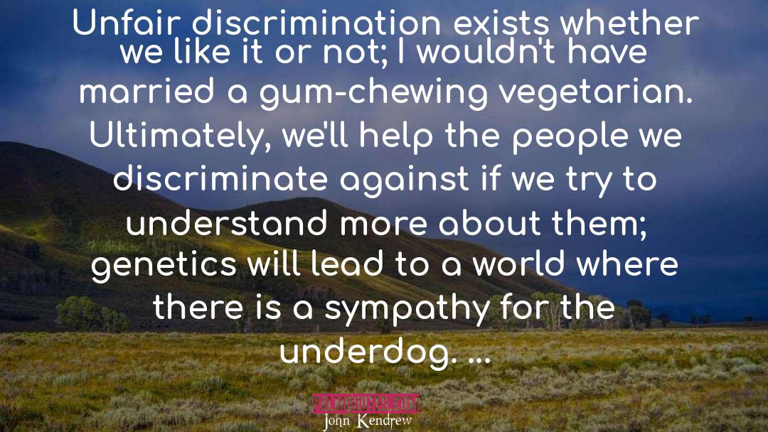 Feministic Discrimination quotes by John Kendrew