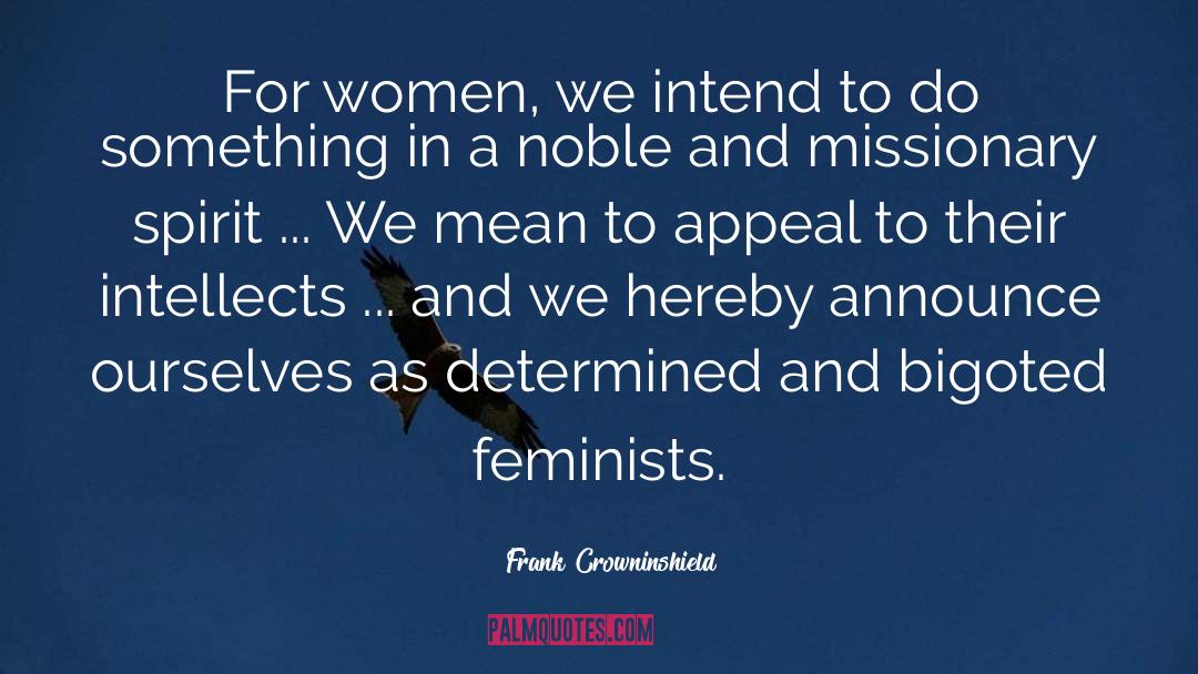 Feminists quotes by Frank Crowninshield