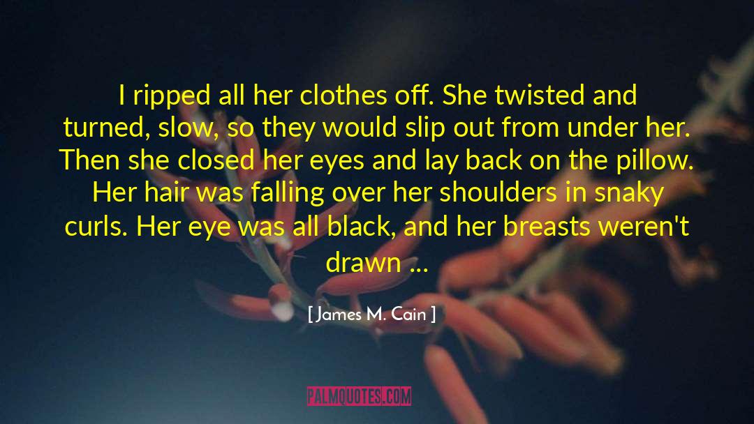 Femme quotes by James M. Cain