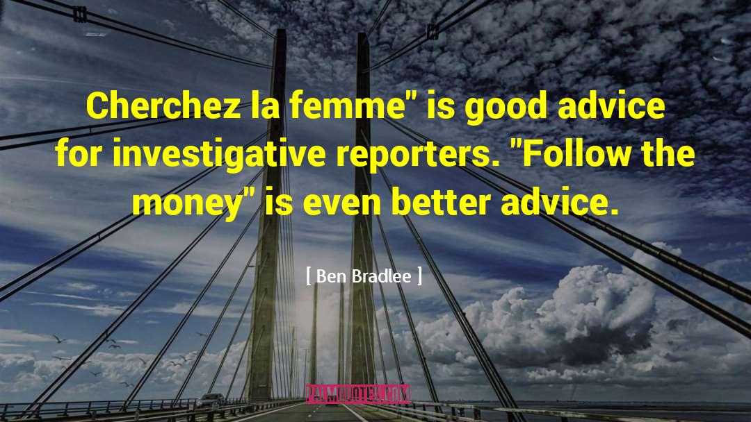 Femme quotes by Ben Bradlee