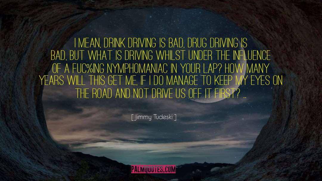 Femrite Drive Madison quotes by Jimmy Tudeski