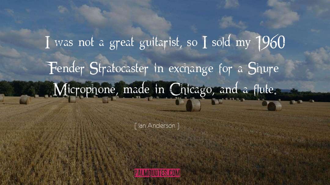 Fender quotes by Ian Anderson