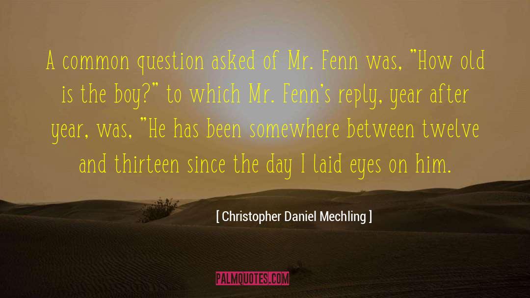 Fenn quotes by Christopher Daniel Mechling