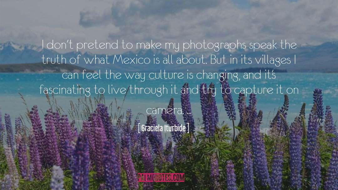 Fenny Villages quotes by Graciela Iturbide