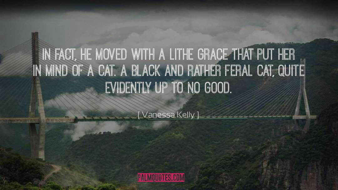 Feral Cat quotes by Vanessa Kelly