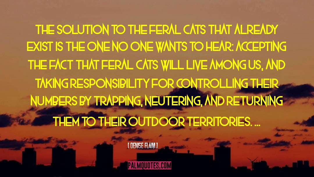 Feral Cats quotes by Denise Flaim