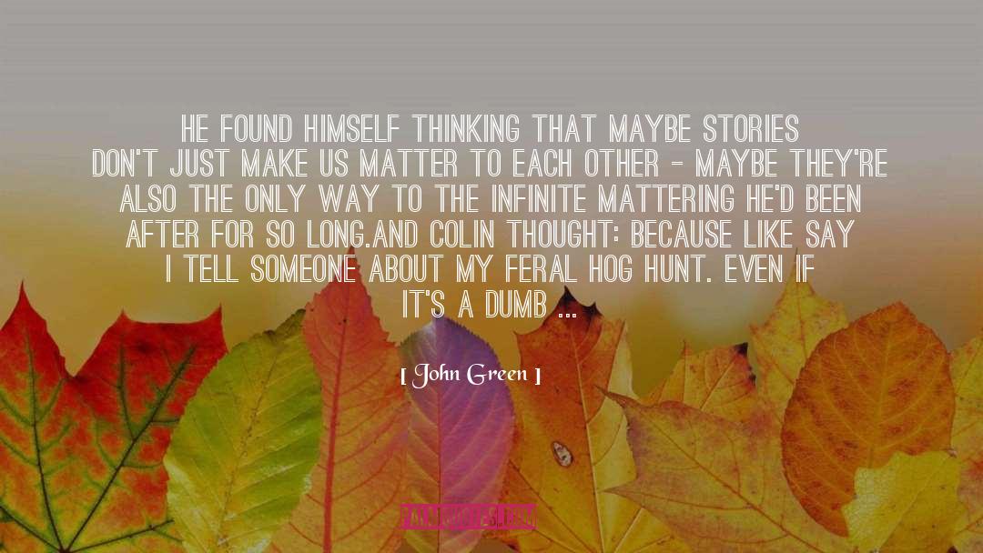 Feral quotes by John Green