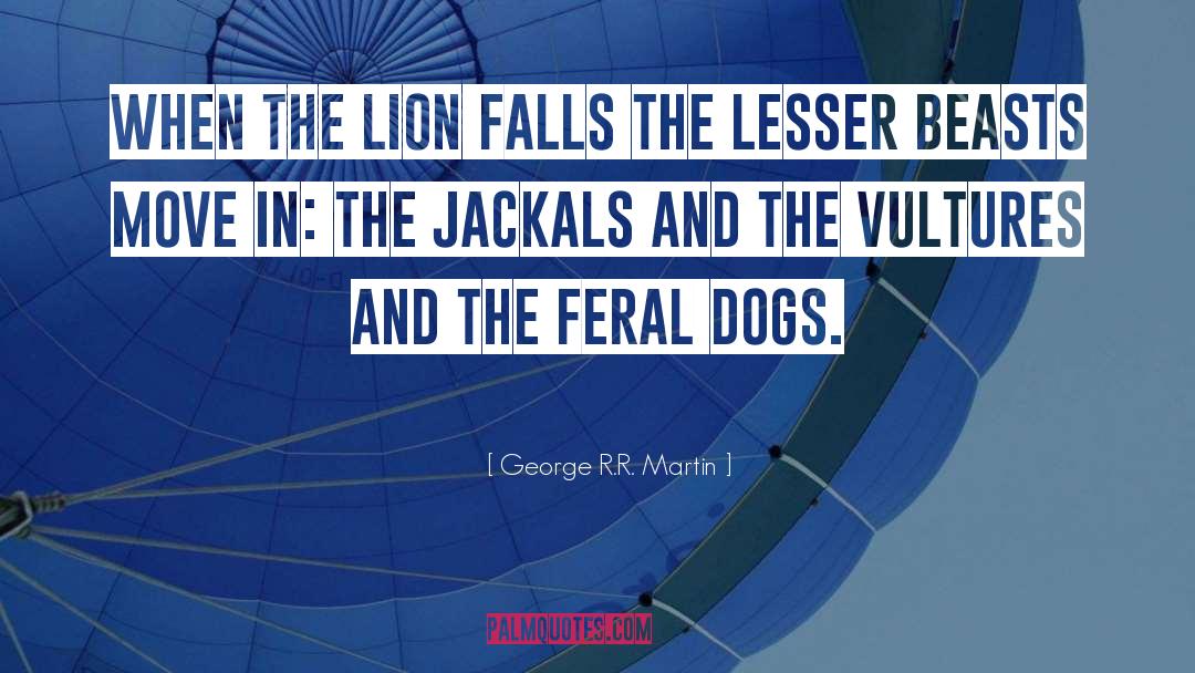 Feral quotes by George R.R. Martin