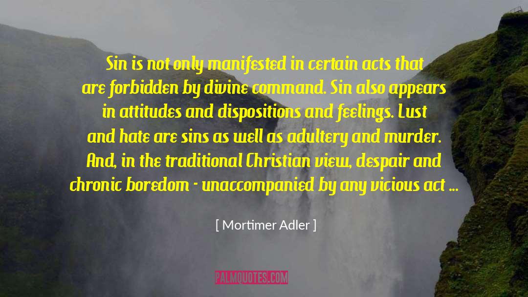 Feral Sins quotes by Mortimer Adler