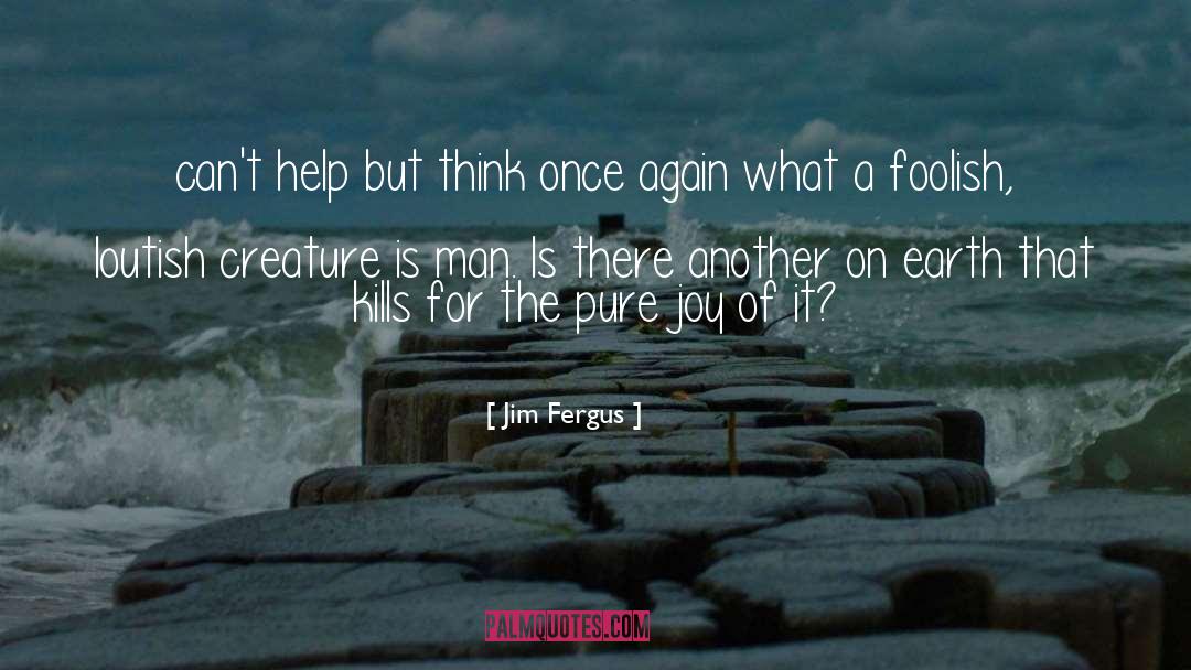 Fergus quotes by Jim Fergus