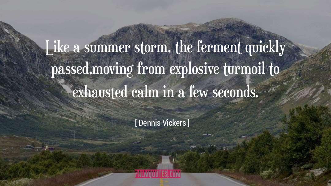 Ferment quotes by Dennis Vickers