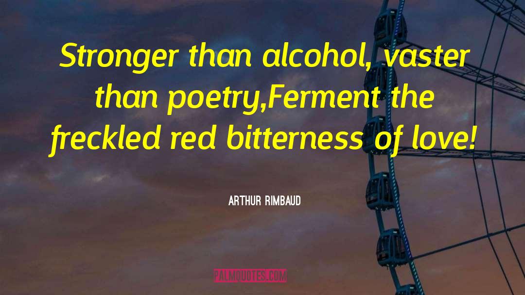 Ferment quotes by Arthur Rimbaud