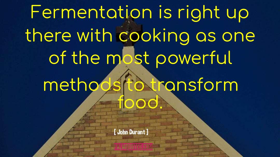 Fermentation quotes by John Durant