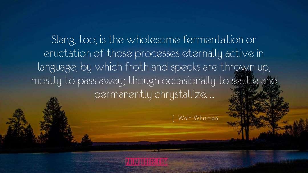 Fermentation quotes by Walt Whitman