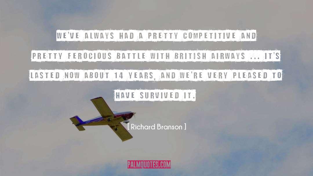 Ferocious quotes by Richard Branson