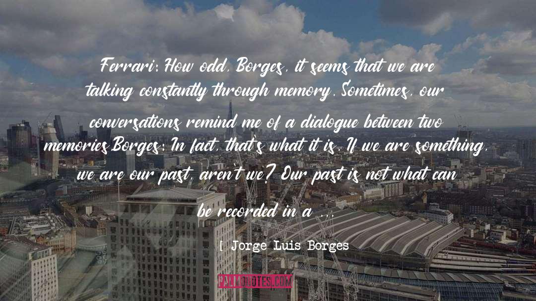 Ferrari quotes by Jorge Luis Borges