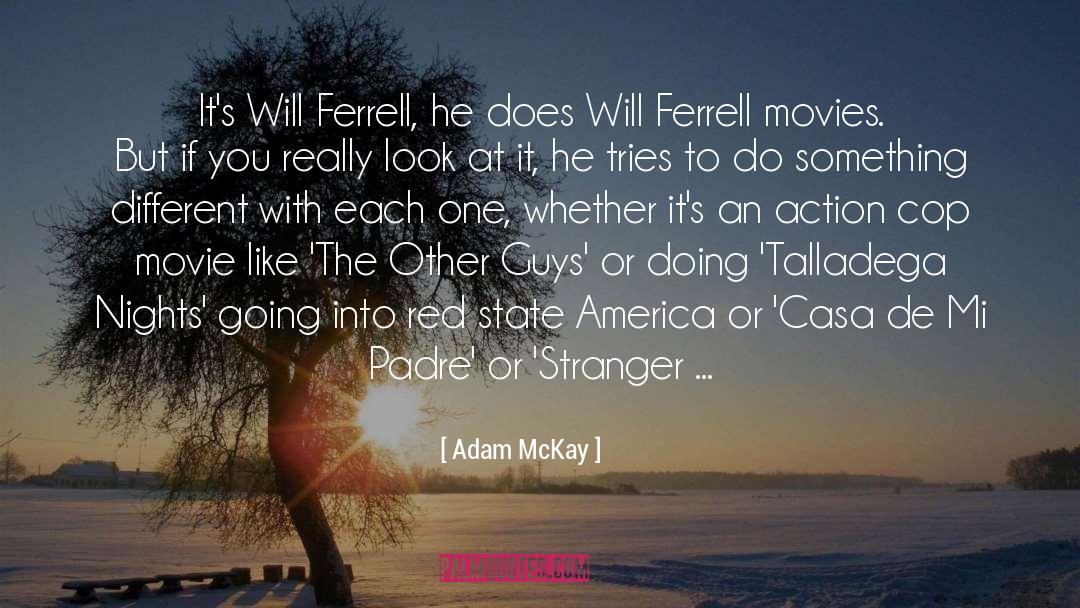 Ferrell quotes by Adam McKay