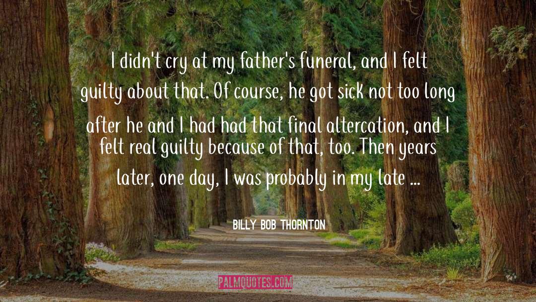 Ferreria Funeral Services quotes by Billy Bob Thornton