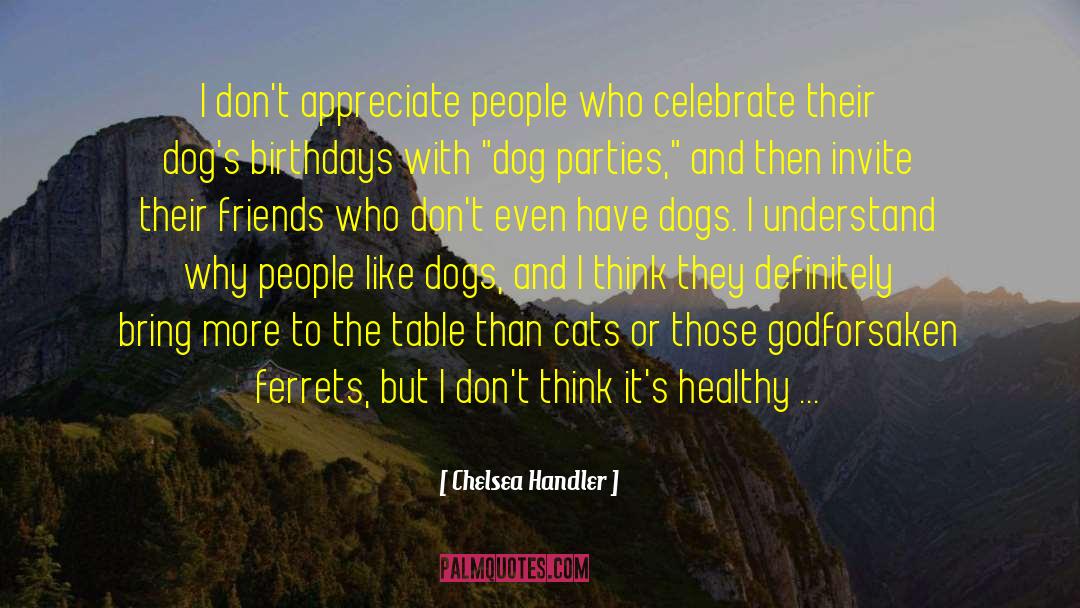 Ferrets quotes by Chelsea Handler