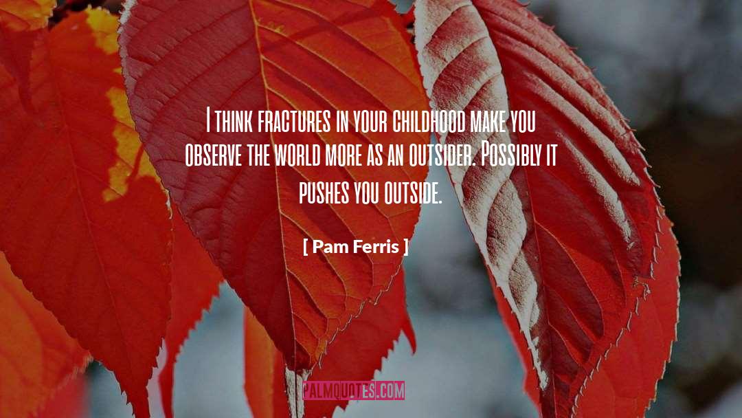 Ferris quotes by Pam Ferris