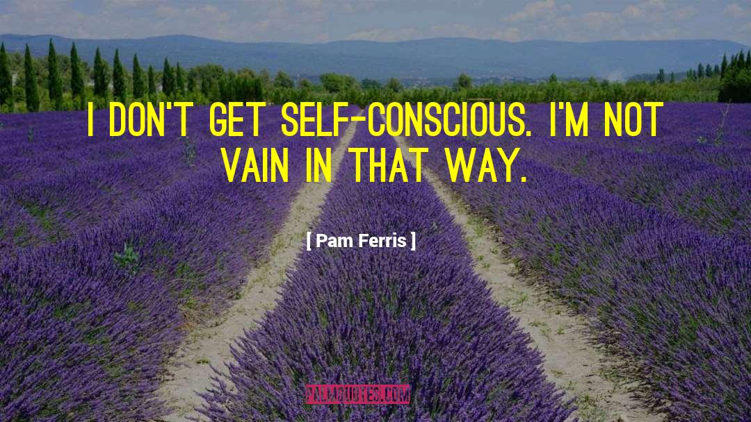 Ferris quotes by Pam Ferris