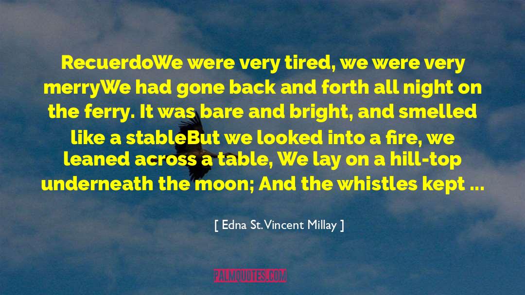 Ferry quotes by Edna St. Vincent Millay