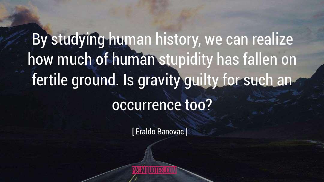 Fertile Ground quotes by Eraldo Banovac
