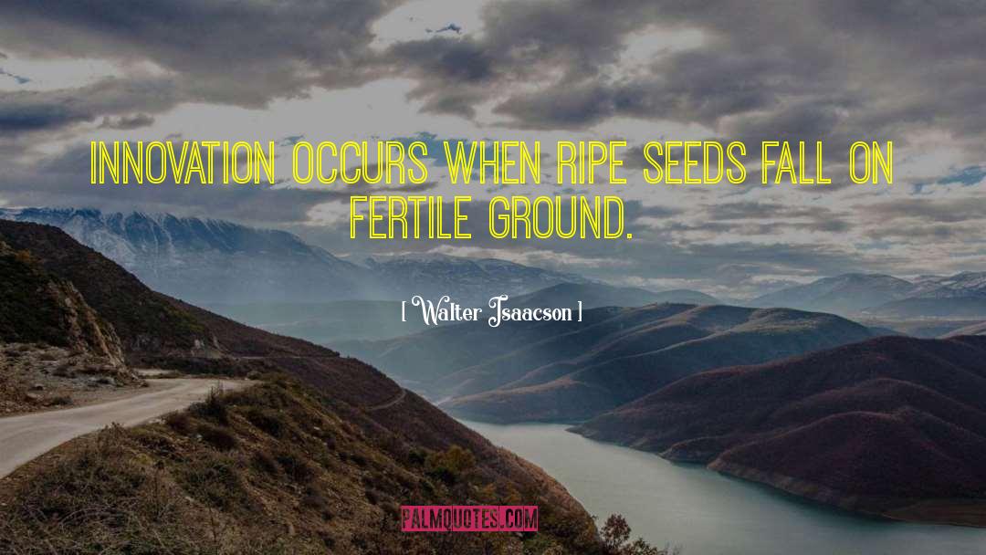Fertile Ground quotes by Walter Isaacson