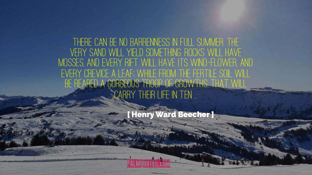 Fertile Land quotes by Henry Ward Beecher
