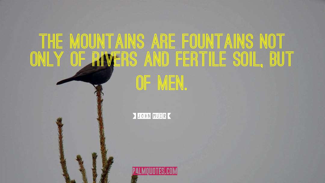 Fertile Soil quotes by John Muir