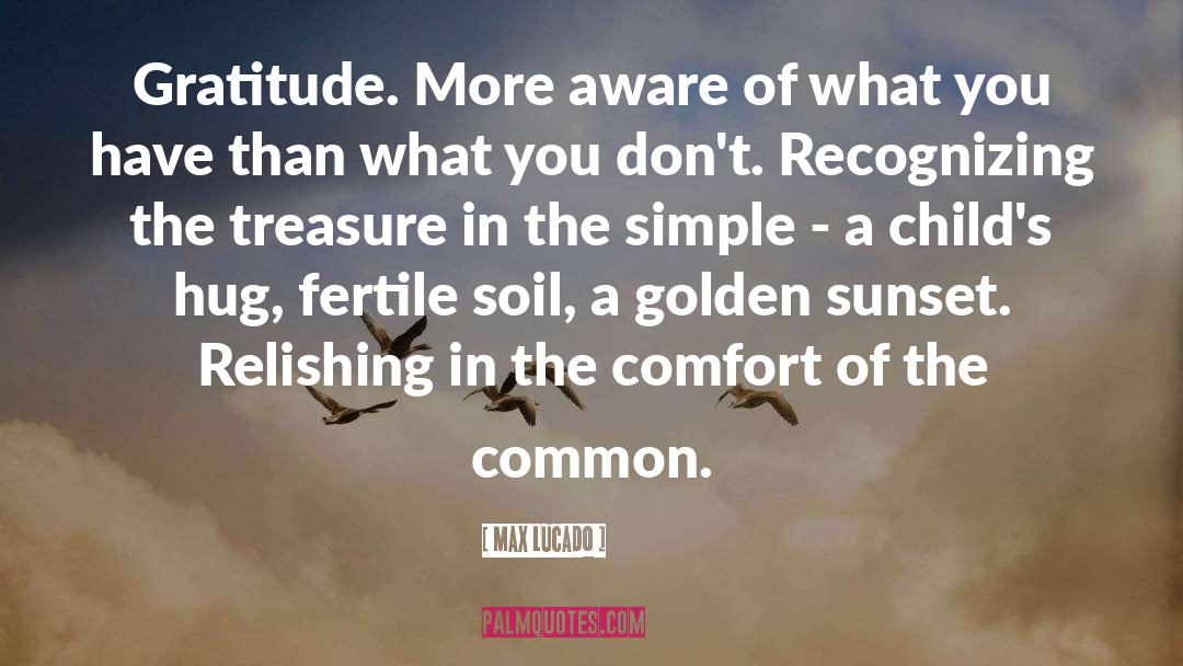 Fertile Soil quotes by Max Lucado