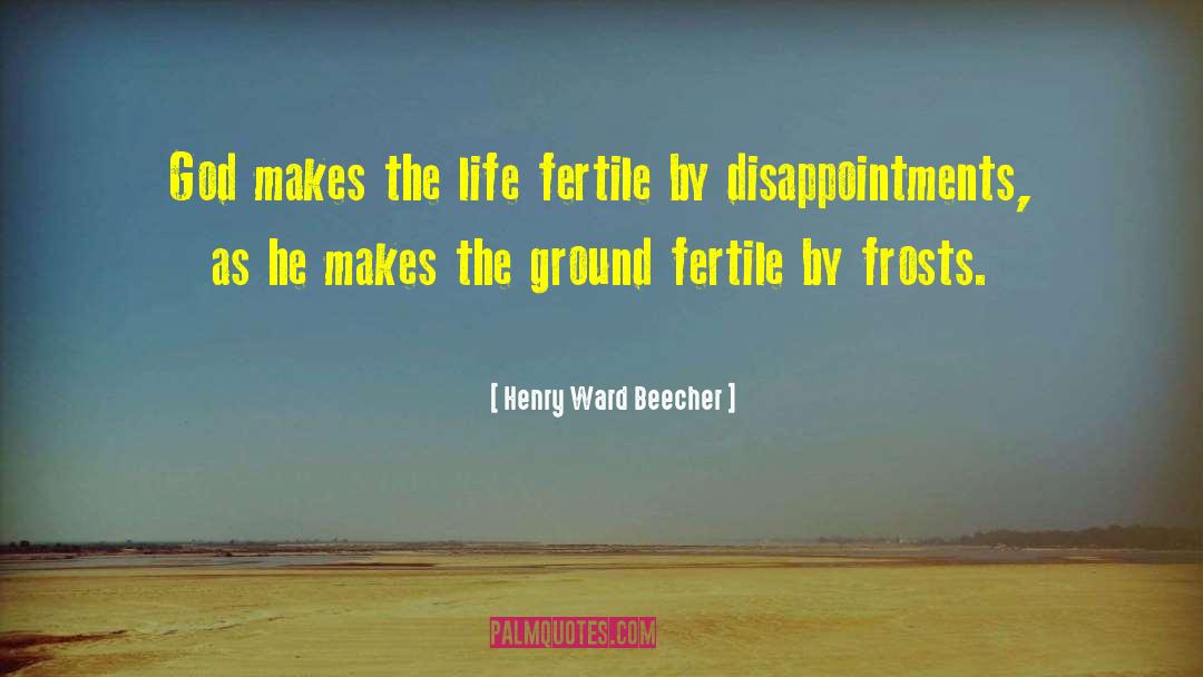 Fertile Soil quotes by Henry Ward Beecher