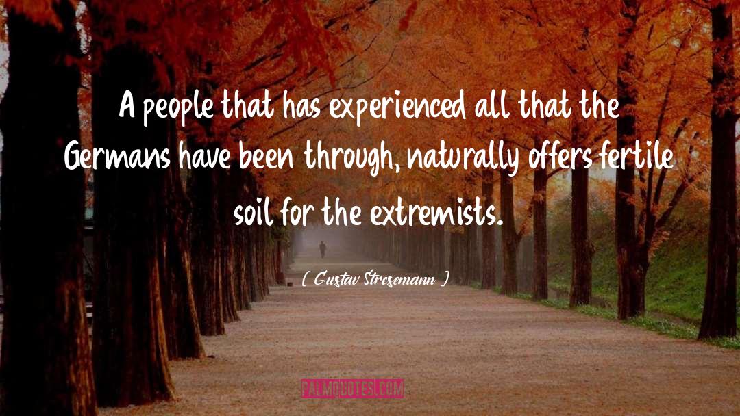Fertile Soil quotes by Gustav Stresemann