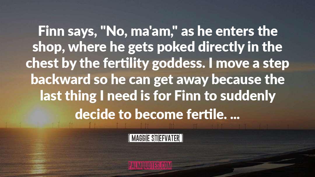 Fertility quotes by Maggie Stiefvater