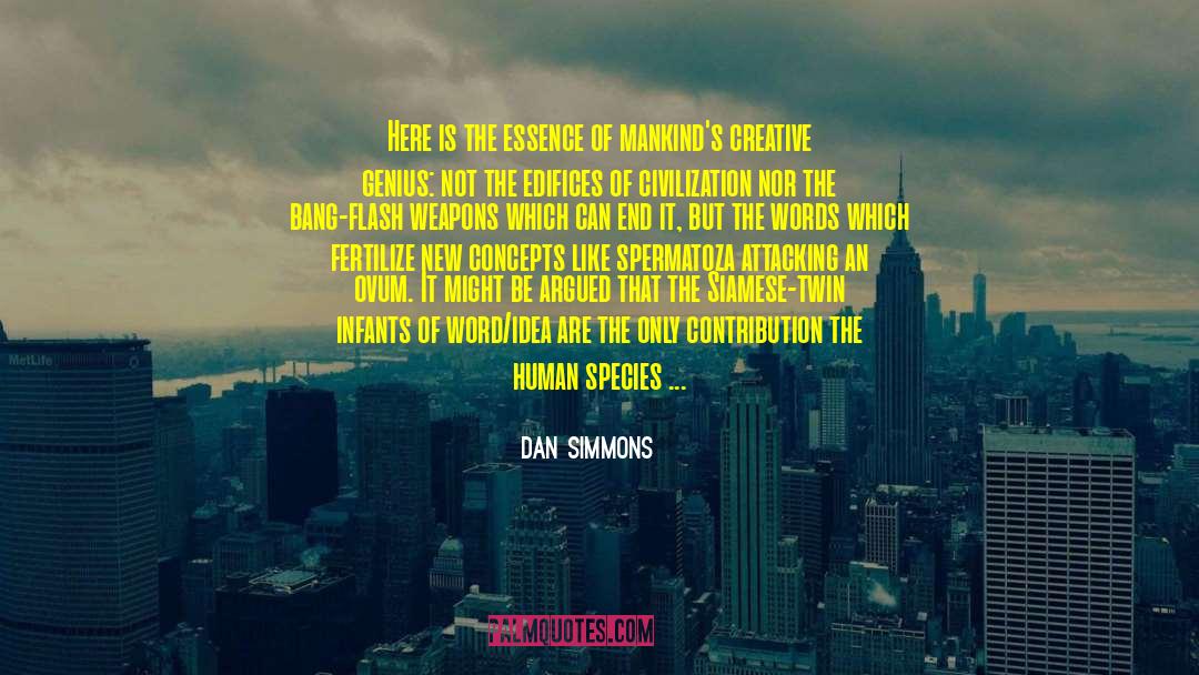 Fertilize quotes by Dan Simmons