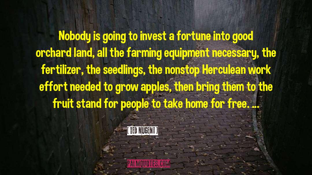 Fertilizer quotes by Ted Nugent