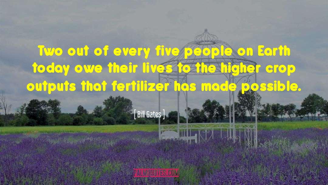 Fertilizer quotes by Bill Gates