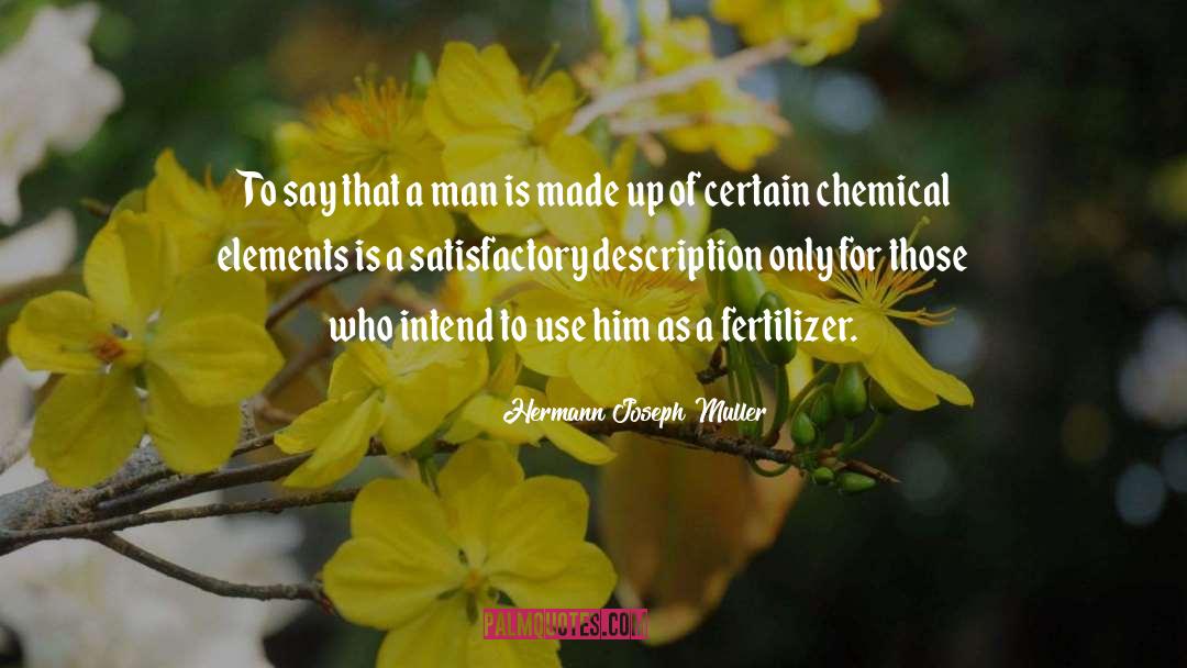 Fertilizer quotes by Hermann Joseph Muller