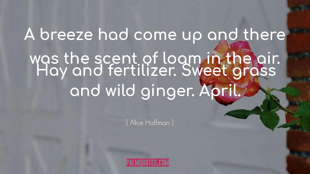 Fertilizer quotes by Alice Hoffman