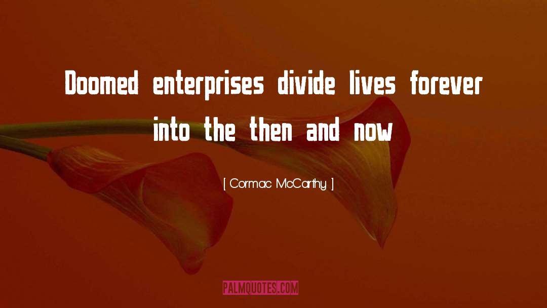 Fertitta Enterprises quotes by Cormac McCarthy