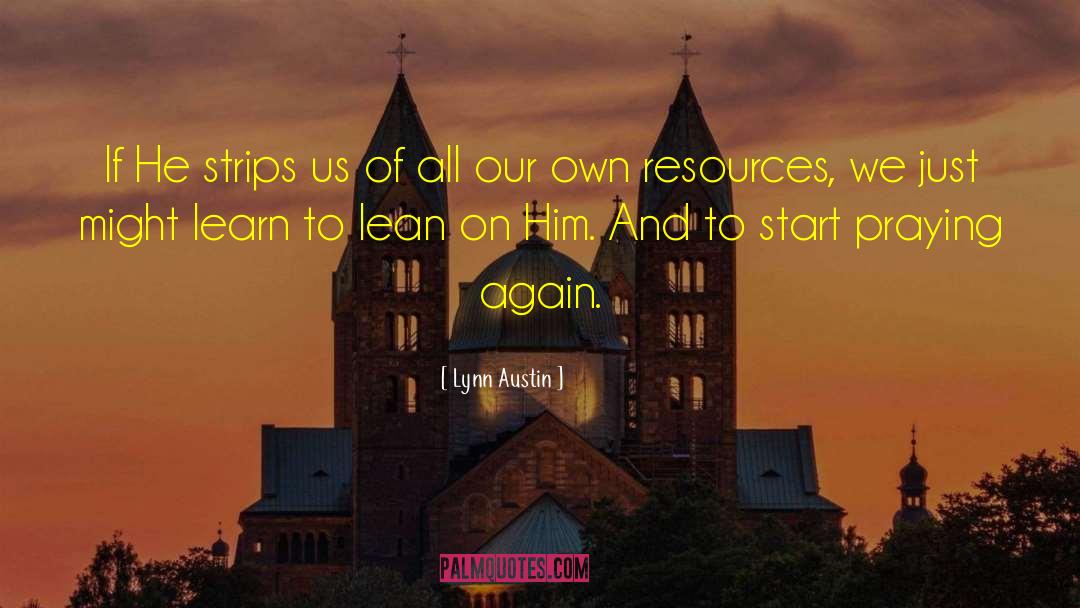 Fervent Prayer quotes by Lynn Austin