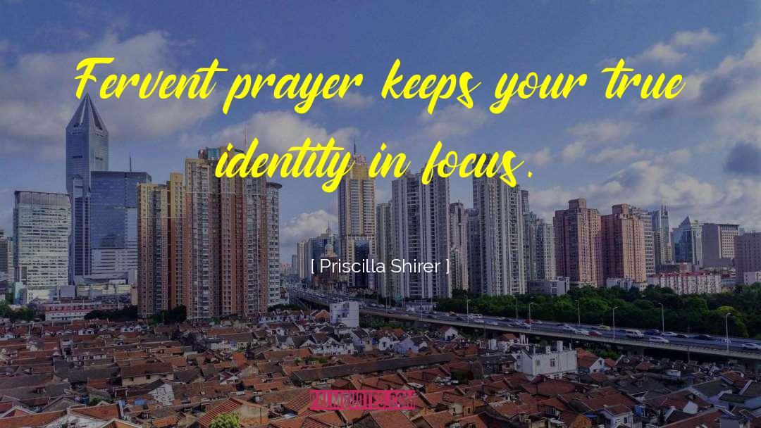 Fervent Prayer quotes by Priscilla Shirer