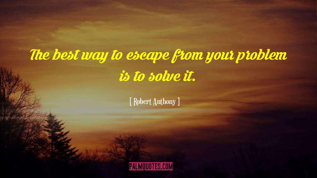 Fessed Escape quotes by Robert Anthony