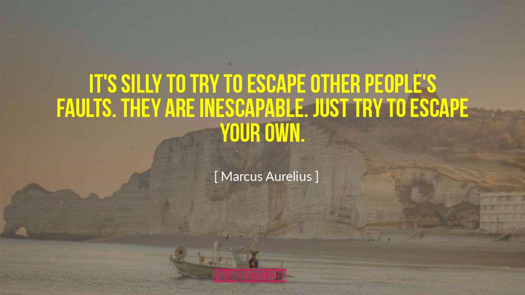 Fessed Escape quotes by Marcus Aurelius