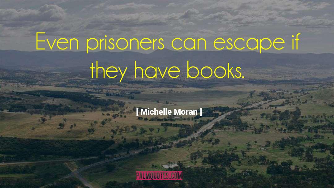 Fessed Escape quotes by Michelle Moran
