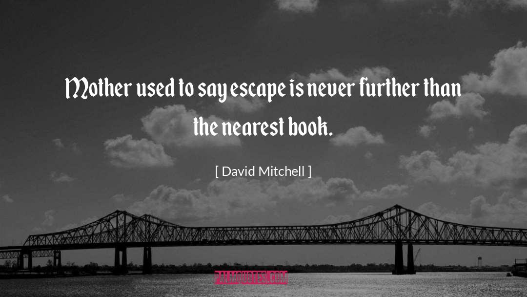 Fessed Escape quotes by David Mitchell
