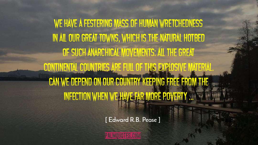 Festering quotes by Edward R.B. Pease